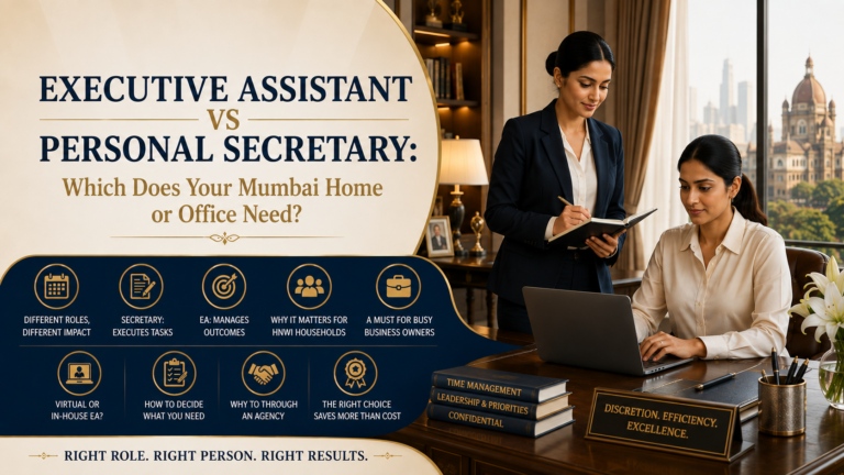Hire executive assistant Mumbai — EA vs personal secretary comparison for HNWI households and businesses