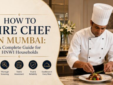 Hire chef in Mumbai for HNWI households, live-in and part-time options